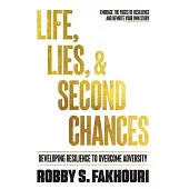 Life, Lies, & Second Chances: Developing Resilience to Overcome Adversity