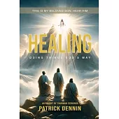 Healing: Doing Things God’s Way: As Taught by Thurman Scrivner