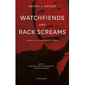 Watchfiends and Rack Screams: Artaud’s Last Unpublished Work