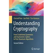 Understanding Cryptography: From Established Symmetric and Asymmetric Ciphers to Post-Quantum Algorithms