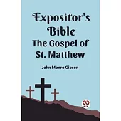 The Expositor’s Bible The Gospel of st. Matthew