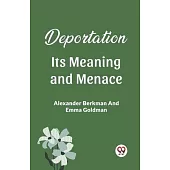 Deportation Its Meaning And Menace