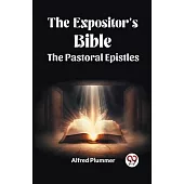 The Expositor’s Bible The Pastoral Epistles
