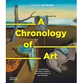 A Chronology of Art: A Timeline of Western Culture from Prehistory to the Present