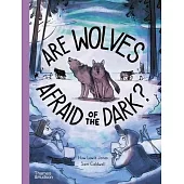 Are Wolves Afraid of the Dark?