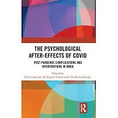 The Psychological After-Effects of Covid: Post-Pandemic Complications and Interventions in India