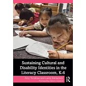 Sustaining Cultural and Disability Identities in the Literacy Classroom, K-6