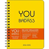 You Are a Badass Deluxe Organizer 17-Month 2024-2025 Weekly/Monthly Planner Cale