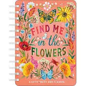 Katie Daisy 2025 Weekly/Monthly Planner Calendar: Find Me in the Flowers