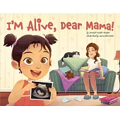 I’m Alive, Dear Mama!