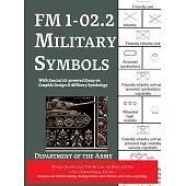 FM 1-02.2 Military Symbols: With Special AI-powered Essay on Graphic Design & Military Symbology