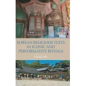 Korean Religious Texts in Iconic and Performative Rituals