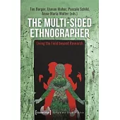 The Multi-Sided Ethnographer: Living the Field Beyond Research