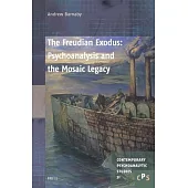 The Freudian Exodus: Psychoanalysis and the Mosaic Legacy