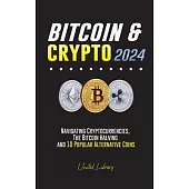 Bitcoin & Crypto 2024: Navigating Cryptocurrencies, the Bitcoin Halving and 10 Popular Alternative Coins