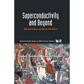 Superconductivity and Beyond: Selected Papers of Alexei Abrikosov