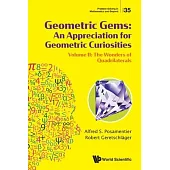 Geometric Gems: An Appreciation for Geometric Curiosities - Volume II: The Wonders of Quadrilaterals