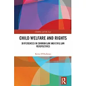 Child Welfare and Rights: Differences in Common Law and Civil Law Perspectives