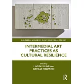 Intermedial Art Practices as Cultural Resilience