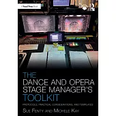 The Dance and Opera Stage Manager’s Toolkit: Protocols, Practical Considerations, and Templates