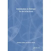 Introduction to Entropy: The Way of the World