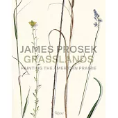 James Prosek Grasslands: Painting the American Prairie