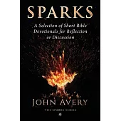 Sparks: A Selection of Short Bible Devotionals for Reflection or Discussion