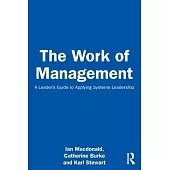 The Work of Management: A Leader’s Guide to Applying Systems Leadership