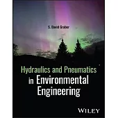 Hydraulics and Pneumatics in Environmental Engineering