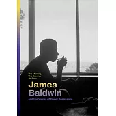 This Morning, This Evening, So Soon: James Baldwin and the Voices of Queer Resistance