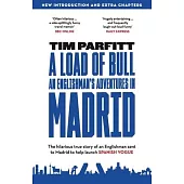 A Load of Bull - An Englishman’s Adventures in Madrid