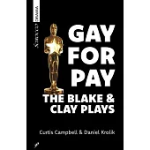 Gay for Pay: The Blake & Clay Plays