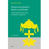 Marqus Ibn Qunbar’s Master and Disciple: Coptic Medieval Controversy on Auricular Confession