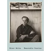 Minor White: Memorable Fancies