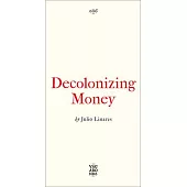 Decolonizing Money