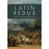 Latin Redux: A Second-Year Grammar Review Volume 65