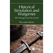 Historical Simulation and Wargames: The Hexagon and the Sword