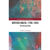 British Malta, 1798-1835: The Trifling Jewel