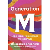 Generation M: Living Well in Perimenopause and Menopause