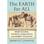 The Earth for All: Henry George, Utopian Communities and Market Socialism