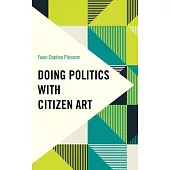 Doing Politics with Citizen Art