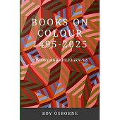 Books on Colour 1495-2025: History and Bibliography