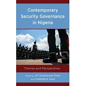 Contemporary Security Governance in Nigeria: Themes and Perspectives