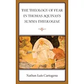 The Theology of Fear in Thomas Aquinas’s Summa Theologiae