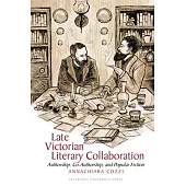 Late Victorian Literary Collaboration: Authorship, Co-Authorship and Popular Fiction