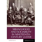 Siblinghood and Sociability in Nineteenth-Century Ulster