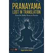 Pranayama - Lost in Translation: From the Hatha Verses to Practice