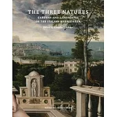 The Three Natures: Gardens and Landscapes of the Italian Renaissance