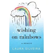 Wishing on Rainbows: A Memoir