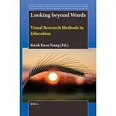 Looking Beyond Words: Visual Research Methods in Education